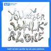 Mẫu Hình In Gothic You Never Walk Alone